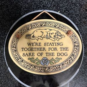 Comical “We’re staying together for the sake of the dog” plaque
